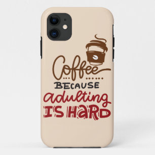 Kaffee, weil Erwachsenwerden schwer ist Case-Mate iPhone Hülle