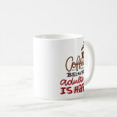 Kaffee, weil Erwachsenwerden schwer ist Kaffeetasse (VorderseiteRechts)