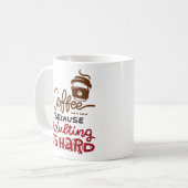 Kaffee, weil Erwachsenwerden schwer ist Kaffeetasse (Vorderseite Links)