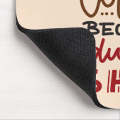 Kaffee, weil Erwachsenwerden schwer ist Mousepad (Ecke)