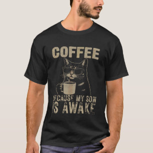 Kaffee, weil mein Sohn wach ist Lustige Katzenlieb T-Shirt