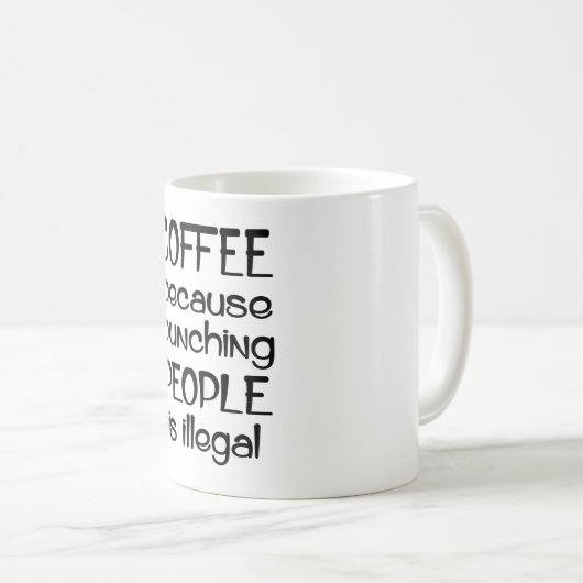 Kaffee, weil Menschen illegal Kaffeetasse (VorderseiteRechts)