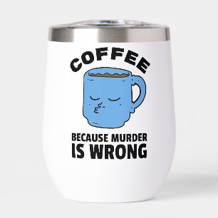 Kaffee, weil Mord die falsche Tasse ist