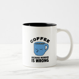 Kaffee, weil Mord die falsche Tasse ist