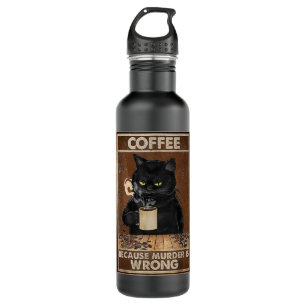 Kaffee, weil Mord falsch ist Black Cat Drinks Co Edelstahlflasche