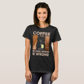 Kaffee, weil Mord falsch ist T-Shirt (Vorne ganz)