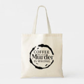 Kaffee, weil Mord falsch ist Tasche (Rückseite)