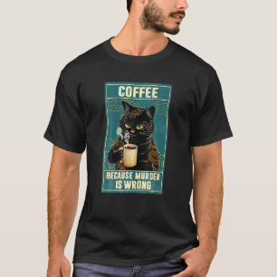 Kaffee, weil Mord falsch ist Wütende schwarze Katz T-Shirt