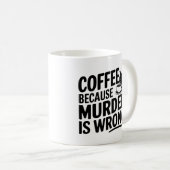 Kaffee, weil Mord ist falsch Funny Black Cat Kaffeetasse (VorderseiteRechts)