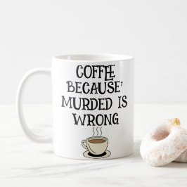 Kaffee, weil Mord ist falsch' Spaß typo Drehung ☕ Kaffeetasse