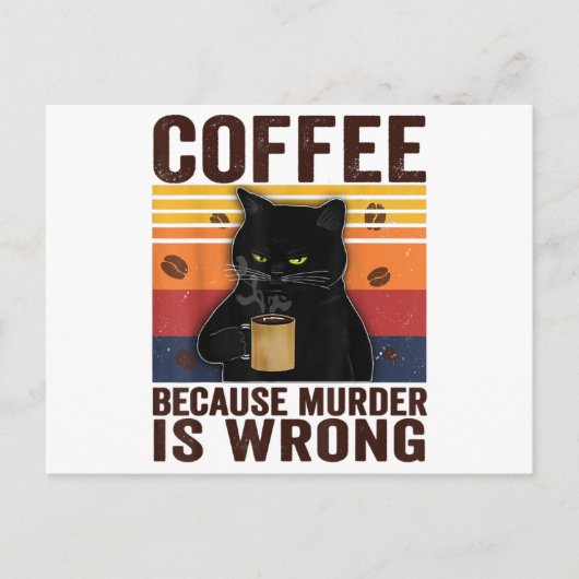 Kaffee, weil Mord Unrecht ist essenzielle Katzen-L Postkarte (Vorderseite)
