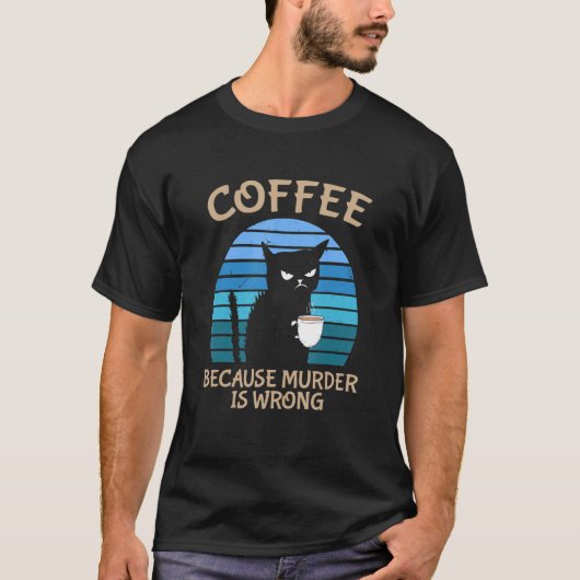 Kaffee, weil Murder ist falsch Black Cat Kaffee Dr T-Shirt (Vorderseite)