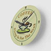 Kaffee: Weil Schlaf für die Schwachen ist Runde Wanduhr (Winkel)