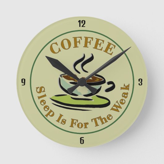Kaffee: Weil Schlaf für die Schwachen ist Runde Wanduhr (Vorderseite)