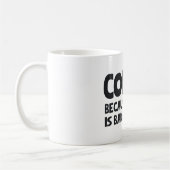KAFFEE, WEIL SPRUNG FÜR SIE SCHLECHT IST KAFFEETASSE (Links)