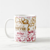 Kaffee-Wein-Spaß-Zitat Kaffeetasse (Links)