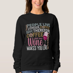 Kaffee Weinangebot Barista Cool Kaffee Wein 7 Sweatshirt