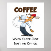 Kaffee - Wenn Sie schlafen, ist das kein Cartoon d Poster (Vorne)