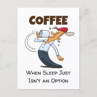 Kaffee - Wenn Sie schlafen, ist das kein Cartoon d Postkarte