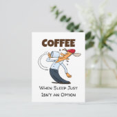 Kaffee - Wenn Sie schlafen, ist das kein Cartoon d Postkarte (Stehend Vorderseite)