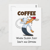 Kaffee - Wenn Sie schlafen, ist das kein Cartoon d Postkarte (Vorne/Hinten)