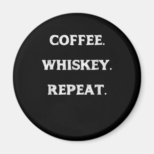 Kaffee Whiskey Wiederholung Magnet