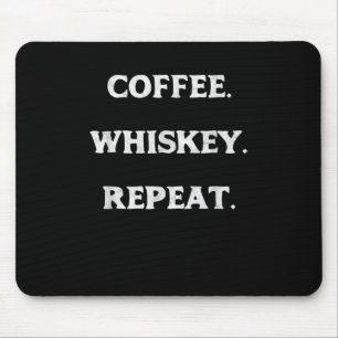 Kaffee Whiskey Wiederholung Mousepad