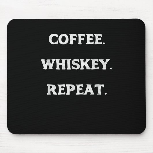 Kaffee Whiskey Wiederholung Mousepad (Vorne)