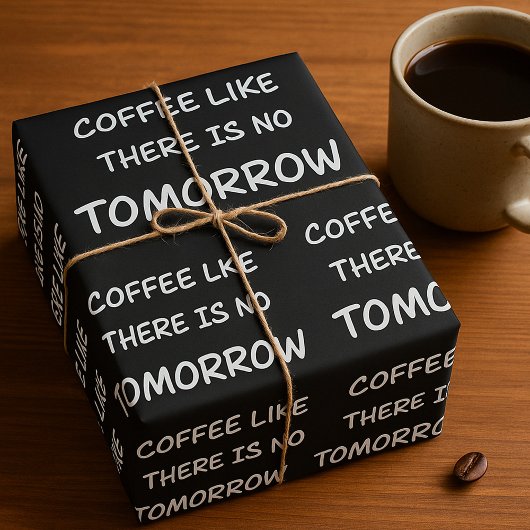 Kaffee wie es morgen nicht gibt geschenkpapier