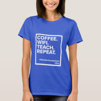 Kaffee.Wifi.Teach.Repeat. T - Shirt der Frau (Roya