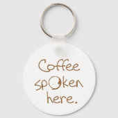 Kaffee wird hier gesprochen schlüsselanhänger (Vorderseite)