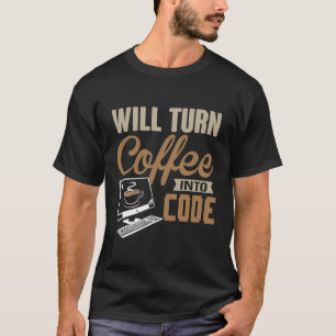 Kaffee wird in Code Hacker Software Engineer umgew T-Shirt