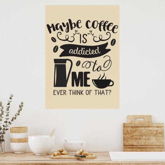 Kaffee wird mir zugesetzt poster (Küche)