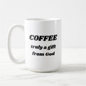 KAFFEE wirklich ein Geschenk von der Gott-Tasse Kaffeetasse (Links)