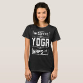 Kaffee-Yoga-Naps T-Shirt (Vorne ganz)
