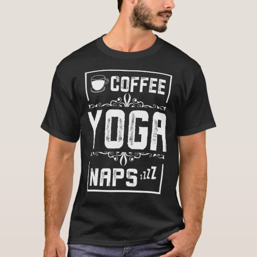 Kaffee-Yoga-Nickerchen T-Shirt (Vorderseite)