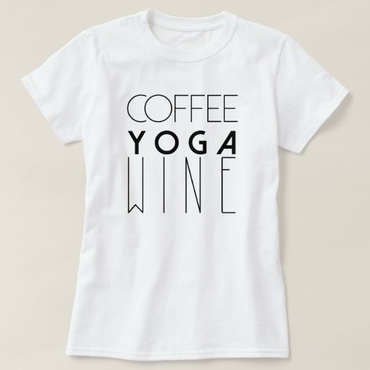 Kaffee Yoga Wein | Chic Typografy T-Shirt (Design vorne)