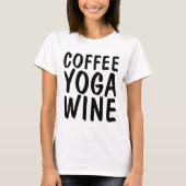 KAFFEE-YOGA-WEIN-T - Shirt (Vorderseite)