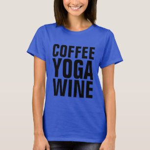 KAFFEE-YOGA-WEIN-T - Shirt