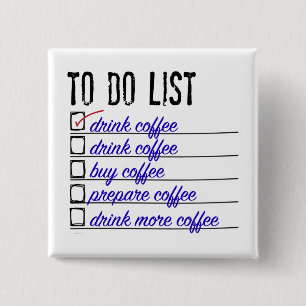Kaffee Zu-tun-Liste 2 Zoll-Quadrat-Knopf Button