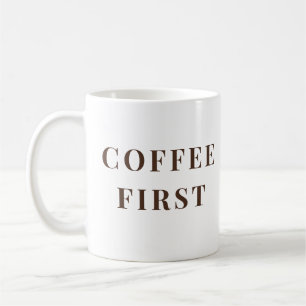 Kaffee zuerst, alles andere später – Kaffee-Liebha Kaffeetasse