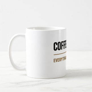 Kaffee zuerst alles andere später Kaffee Liebhaber Kaffeetasse