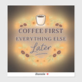 Kaffee zuerst, alles andere später – Kaffeeliebhab Aufkleber (Blatt)