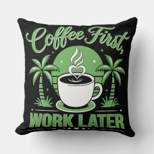 Kaffee zuerst, Arbeit später. Angetrieben von Kaff Kissen