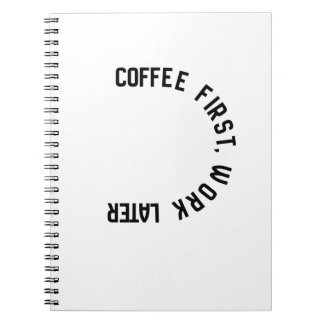 Kaffee zuerst Arbeit später Lustige Typografie-Not Notizblock