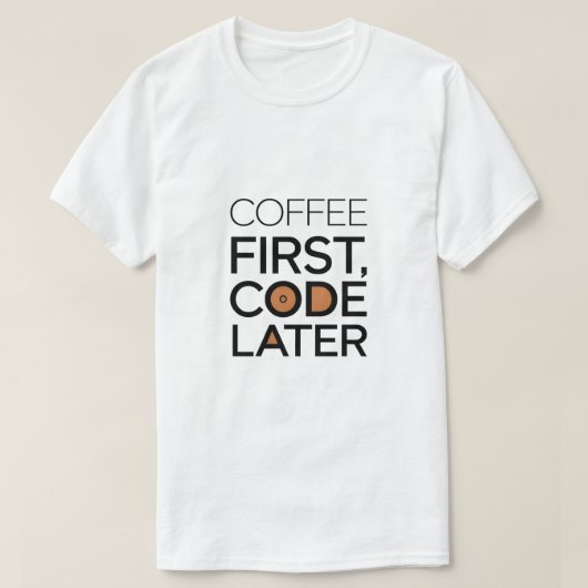 Kaffee zuerst, Code später T - Shirt (Design vorne)