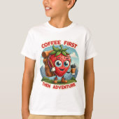 Kaffee zuerst, dann Abenteuer - Fun Strawberry Wan T-Shirt (Vorderseite)