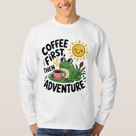 Kaffee zuerst dann Abenteuer - Niedlicher Reizfros T-Shirt (Vorderseite)