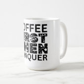 Kaffee zuerst, dann beherrschen kaffeetasse (VorderseiteRechts)