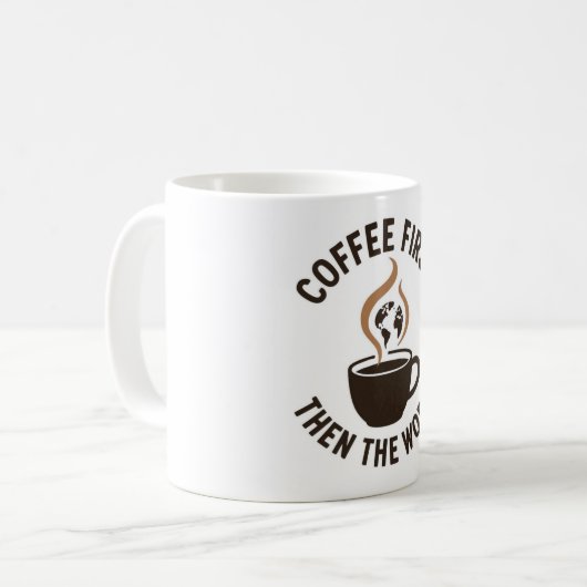 Kaffee zuerst dann die Welt Kaffeetasse (Vorderseite Links)